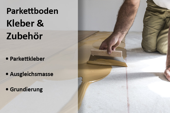 Parkett Kleber und Zubehör